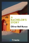 A Bachelor's Story - Book