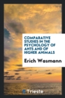 Comparative Studies in the Psychology of Ants and of Higher Animals - Book