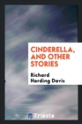 Cinderella, and Other Stories - Book