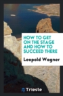 How to Get on the Stage and How to Succeed There - Book