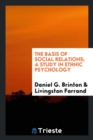 The Basis of Social Relations; A Study in Ethnic Psychology - Book
