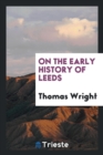 On the Early History of Leeds - Book