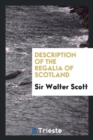 Description of the Regalia of Scotland - Book