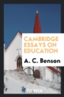 Cambridge Essays on Education - Book