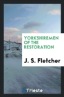 Yorkshiremen of the Restoration - Book