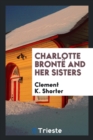 Charlotte Bront  and Her Sisters - Book