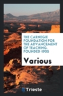 The Carnegie Foundation for the Advancement of Teaching. Founded 1905 - Book