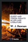 Quest and Vision : Essays in Life and Literature - Book