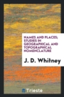 Names and Places; Studies in Geographical and Topographical Nomenclature - Book