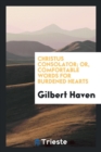 Christus Consolator; Or, Comfortable Words for Burdened Hearts - Book