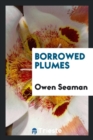 Borrowed Plumes - Book