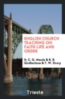 English Church Teaching on Faith Life and Order - Book