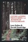Oxford Modern French Series. La Jeunesse de Chateaubriand - Book