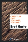Cressy; In Two Volumes, Volume I - Book