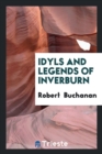 Idyls and Legends of Inverburn - Book