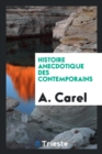 Histoire Anecdotique Des Contemporains - Book