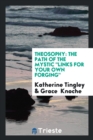 Theosophy : The Path of the Mystic Links for Your Own Forging - Book