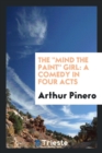 The Mind the Paint Girl : A Comedy in Four Acts - Book