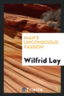 Man's Unconscious Passion - Book