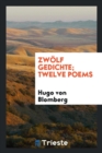 Zw lf Gedichte; Twelve Poems - Book