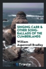 Singing Carr & Other Song-Ballads of the Cumberlands - Book