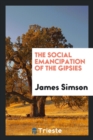 The Social Emancipation of the Gipsies - Book