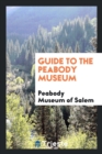 Guide to the Peabody Museum - Book