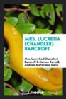 Mrs. Lucretia (Chandler) Bancroft - Book