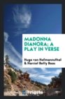 Madonna Dianora; A Play in Verse - Book