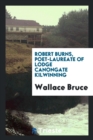 Robert Burns, Poet-Laureate of Lodge Canongate Kilwinning - Book