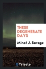These Degenerate Days - Book