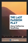 The Last Passion Play - Book