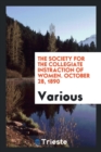 The Society for the Collegiate Instraction of Women. October 28, 1890 - Book