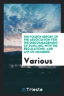 The Fourth Report of the Association for the Discouragement of Duelling with the Regulations, and List of Members - Book