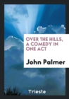 Over the Hills, a Comedy in One Act - Book