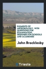 Elements of Meteorology : With Questions for Examination, Designed for Schools and Academies - Book