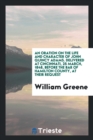 An Oration on the Life and Character of John Quincy Adams. Delivered at Cincinnati, 25 March, 1848, Before the Bar of Hamilton County, at Their Request - Book