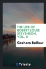 The Life of Robert Louis Stevenson, Vol. II - Book