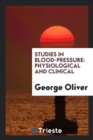 Studies in Blood-Pressure : Physiological and Clinical - Book