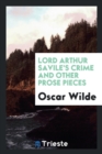 Lord Arthur Savile's Crime and Other Prose Pieces - Book