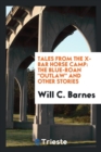 Tales from the X-Bar Horse Camp : The Blue-Roan Outlaw and Other Stories - Book