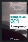 Industrial Peace. Vol. II - Book