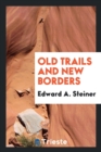 Old Trails and New Borders - Book