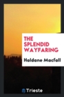 The Splendid Wayfaring - Book