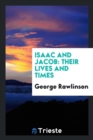 Isaac and Jacob : Their Lives and Times - Book
