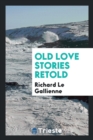 Old Love Stories Retold - Book