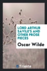 Lord Arthur Savile's and Other Prose Pieces - Book