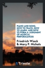 Piano and Song. How to Teach, How to Learn, and How to Form a Judgment of Musical Performances - Book