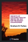 The Boys of Columbia High on the Ice, Or, Out for the Hockey Championship - Book