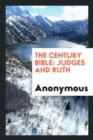 The Century Bible : Judges and Ruth - Book